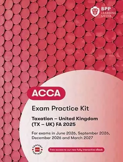 BPP ACCA F6 Taxation (TX-UK) FA25 Practice and Revision Kit 2027