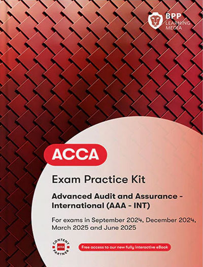 BPP ACCA P7 Advanced Audit and Assurance – International (AAA-INT) Practice & Revision Kit 2022-2023