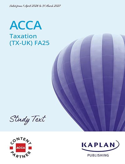 Kaplan ACCA F6 Taxation (TX-UK) FA25 Study Text 2027
