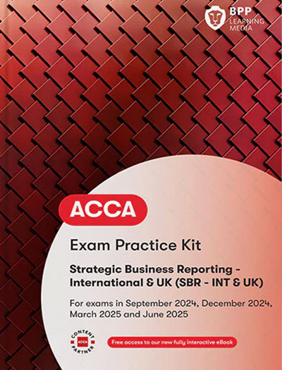 BPP ACCA Strategic Business Reporter (SBR) Practice and Revision Kit 2023-2024