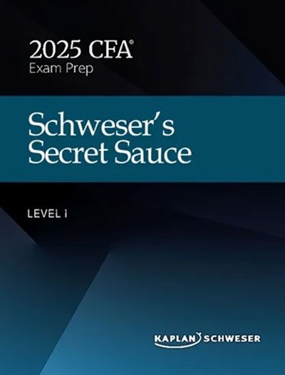 Kaplan Schweser CFA Level 1 2025 Secret Sauce