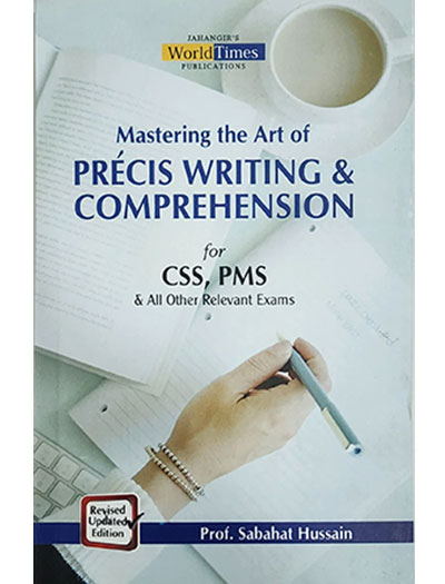 Mastering The Art of Précis Writing and Comprehension by JWT