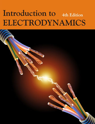 Introduction to Electrodynamics by David J. Griffiths 4th Edition