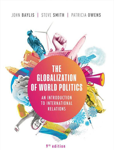 The Globalization of World Politics An Introduction to International 9th Edition