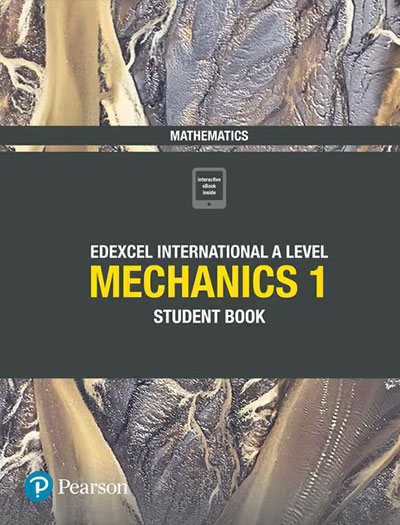 Pearson Edexcel International A level Mechanics 1 Student Book